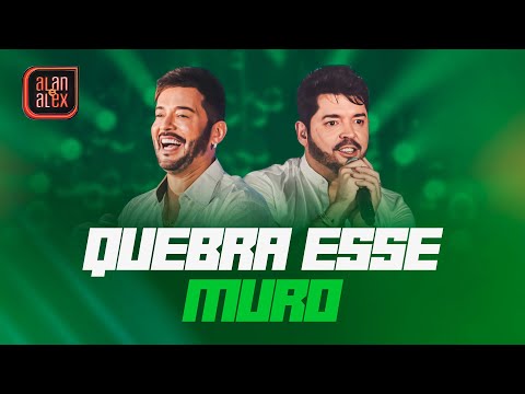 Alan e Alex - Quebra Esse Muro