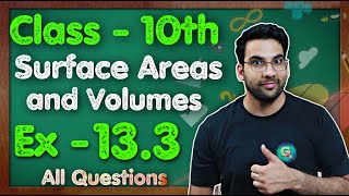 Class - 10, Ex - 13.3, Q1 to Q9 (Surface Areas and Volumes) NCERT CBSE || Green Board