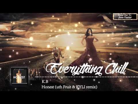 K.B - Honest (uth Fruit & KYLI remix)