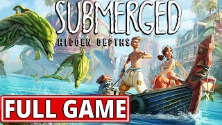 Submerged: Hidden Depths - FULL GAME (100%) walkthrough | Longplay