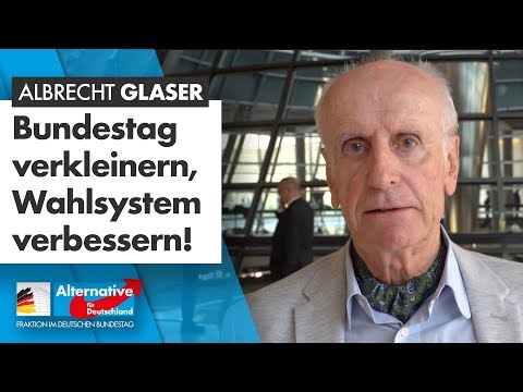 Bundestag verkleinern, Wahlsystem verbessern! - Albrecht Glaser - AfD-Fraktion im Bundestag