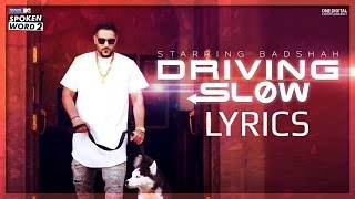 Driving Slow - Badshah | Full Song with LYRICS