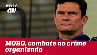 Moro no combate ao crime organizado