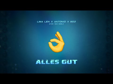 Lima Len x Antonio x Boz - Alles Gut