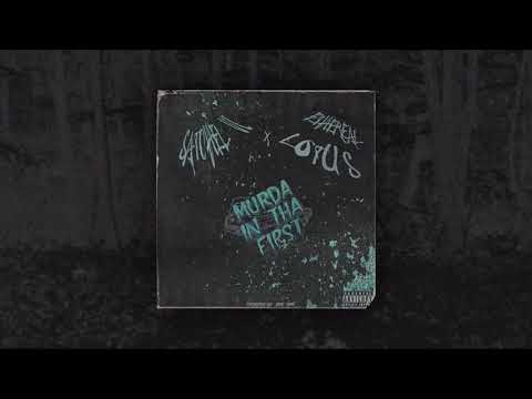 SATCHEL VI X ETHEREAL LOTUS - MURDA IN THA FIRST (PROD. BY JAKE OHM)