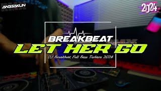 Download lagu DJ Let Her Go Breakbeat Full Bass Terbaru 2024 | Viral Tiktok mp3