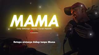 Download lagu Mama - Eddy Silitonga | Cover Palastik mp3 Download lagu Mama - Eddy Silitonga | Cover Palastik mp3