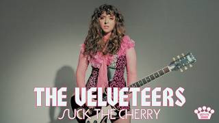 The Velveteers – “Suck The Cherry”