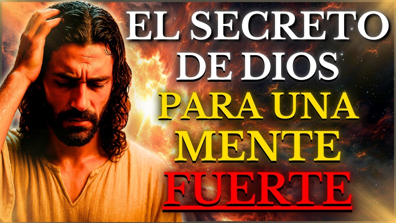 SI TU MENTE ESTÁ DÉBIL, DIOS QUIERE QUE ESCUCHES ESTO (EL SECRETO DE DIOS PARA UNA MENTE FUERTE)