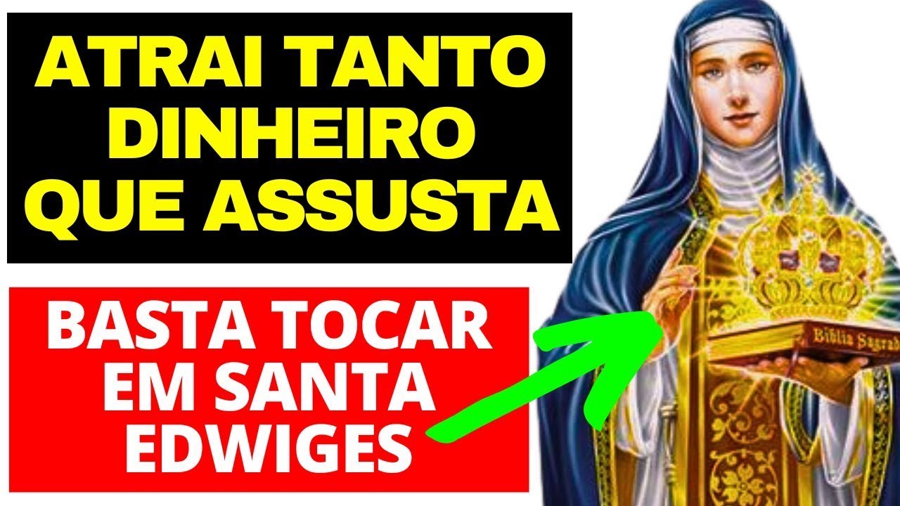 SANTA EDWIGES VAI TE TIRAR DA POBREZA HOJE se você ouvir isso AGORA! MILAGRE FINANCEIRO URGENTE