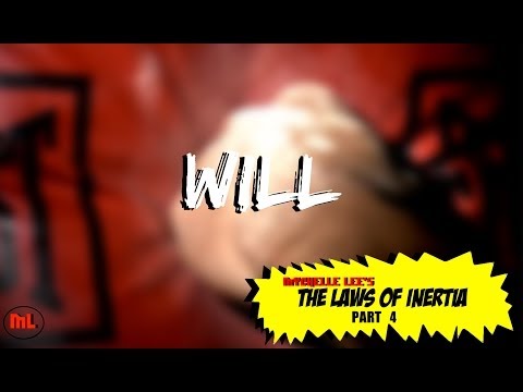 "The Laws of Inertia" Part 4 "Will" by Mychelle Lee