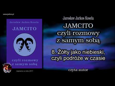 8. JAMCITO - Żółty jako niebieski, czyli podróże w czasie - nowa wersja