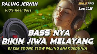Download lagu BASSNYA BIKIN JIWA MELAYANG DJ CEK SOUND SLOW FULL BASS PALING ENAK SEDUNIA TERBARU 2025 (MHLS PRO) mp3