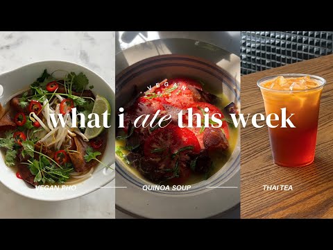 WHAT I EAT IN A WEEK VEGAN |  Pho, Dubai Chocolate Chia pudding, Acai Bowl, Granola, & More!