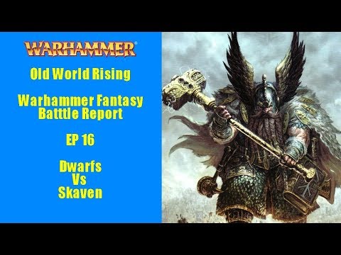 Warhammer Fantasy Battle Report - Old World Rising - EP 20 - Dwarfs vs Skaven!