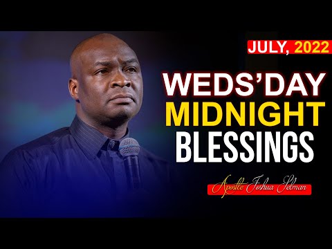 WEDNESDAY MIDNIGHT BLESSINGS, 13TH JULY 2022 - APOSTLE JOSHUA SELMAN | Good Word Before You Sleep