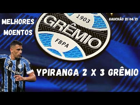Ypiranga 2 x 3 Grêmio  Gols & Melhores Momentos COMPLETO GAUCHÃO 24 04 2021