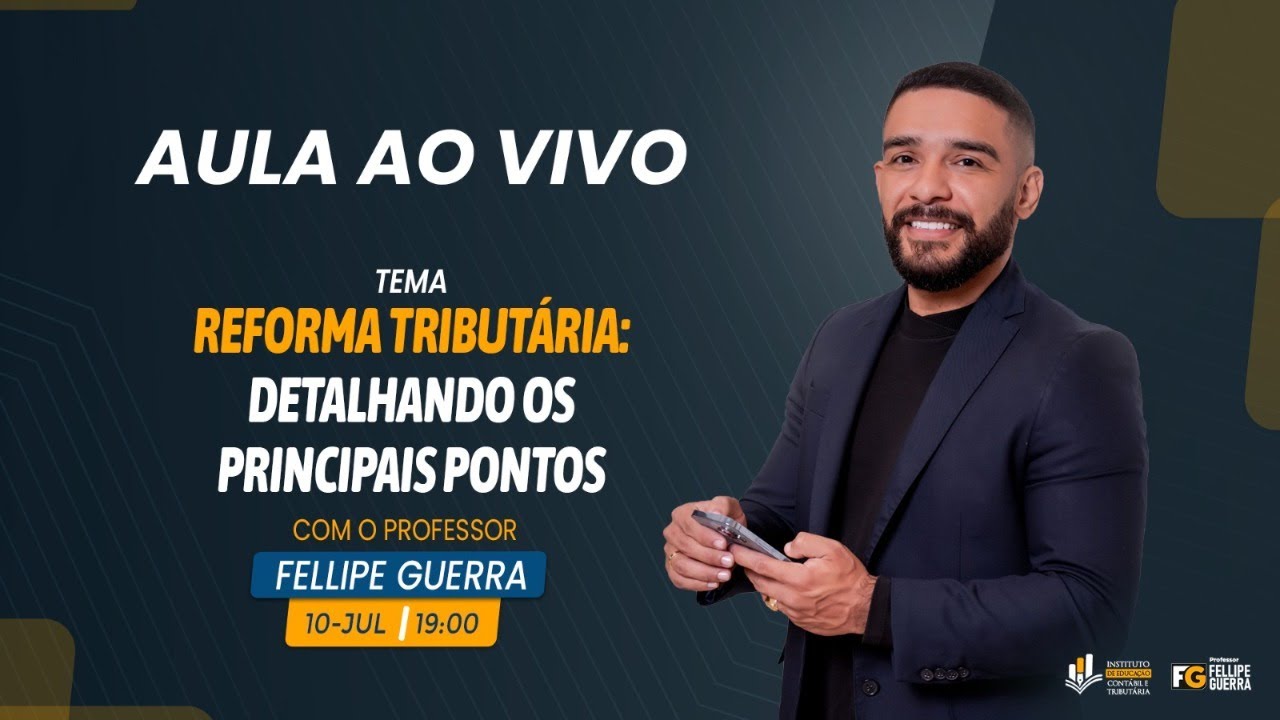 Reforma Tributária: Detalhando os Principais Pontos