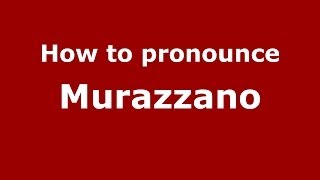 How to pronounce Murazzano