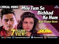 Mile Tum Se Bichhad Ke Hum Lyrical Video JHANKAR BEATS Salaami Ishtar Music