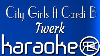City Girls ft Cardi B - Twerk | Karaoke Lyrics Instrumental