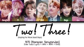 BTS (방탄소년단) - Two! Three! (Hoping For More Good Days) (Color Coded Lyrics/Han/Rom/Eng)