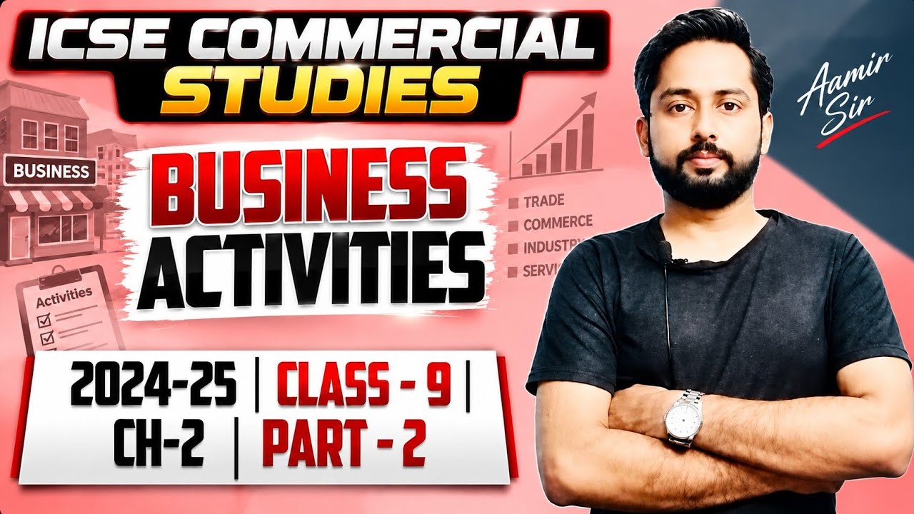 Business Activities | ICSE Commercial Studies Class 9 | Business Activities class 9 ICSE | 2024-25 |