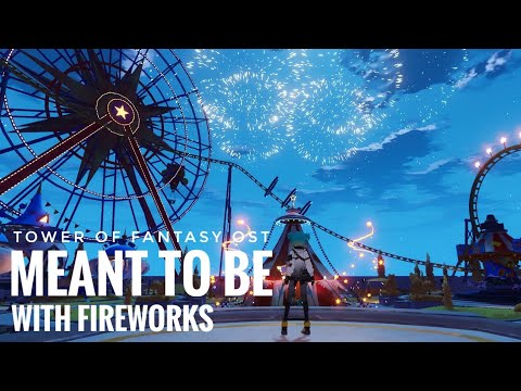 Tower of Fantasy OST - Meant to be with Fireworks