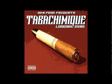 Loriginal ridiix-TABACHIMIQUE_(AUDIO)