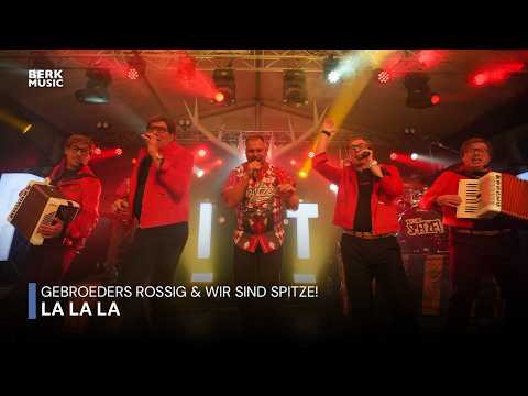Gebroeders Rossig & Wir sind SPITZE! - La La La (Officiële Videoclip)