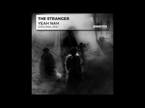The Stranger - Yeah Nah (Original Mix) [Beast Mode Recordings]