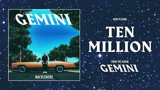 MACKLEMORE - TEN MILLION