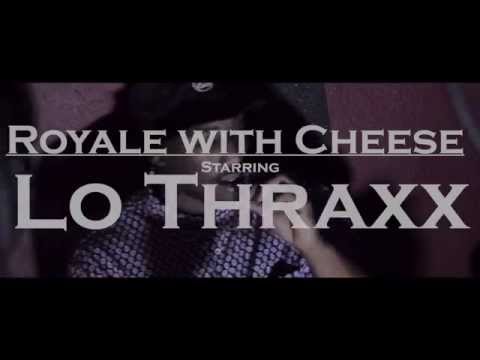 Royale With Cheese - Lo Thraxx (Official Video)