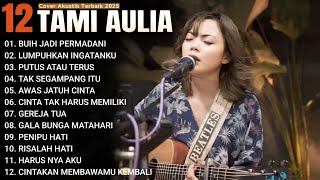 Download lagu Tami Aulia Full Album - Buih Jadi Permadani | Lagu Galau Viral Tiktok 2025 mp3