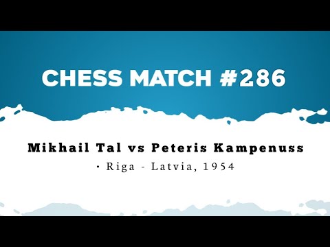 Mikhail Tal vs Peteris Kampenuss • Riga - Latvia, 1954