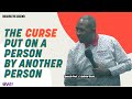 The Curse Put On A Person By Another Person - Apostle Andrew Scott