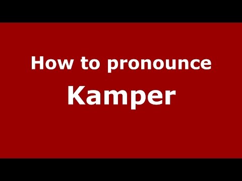 How to pronounce Kamper