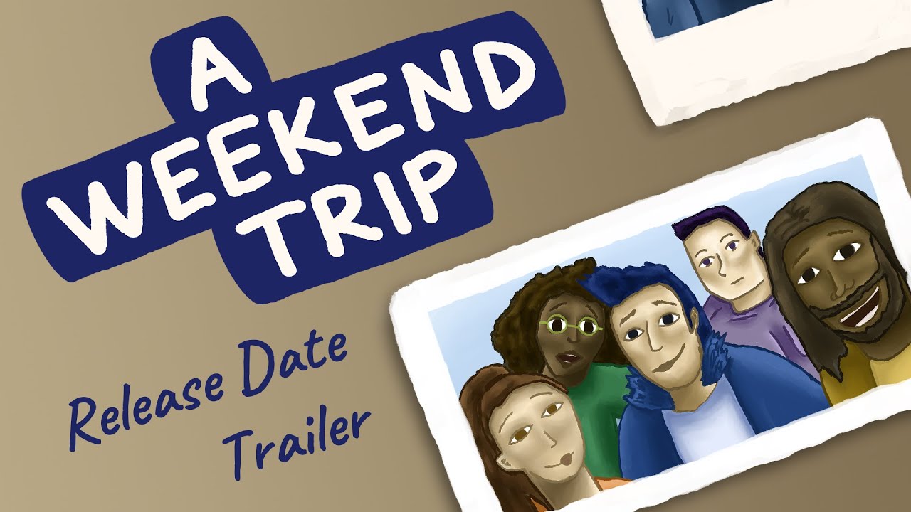 A Weekend Trip release date reveal trailer teaser