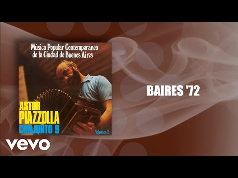 Astor Piazzolla, Astor Piazzolla Y Su Conjunto 9 - Baires '72 (Official Audio)