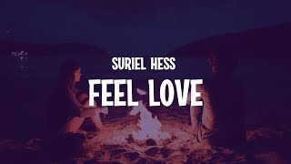Download lagu Suriel Hess - Feel Love (Lyrics) mp3