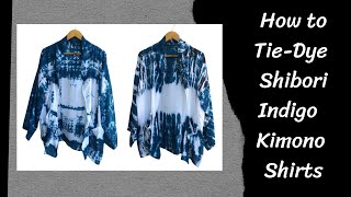 DIY Tie-Dye Shibori Kimono Shirts with Indigo dyes | Reactive Dye