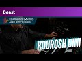 Beast | Kourosh Dini