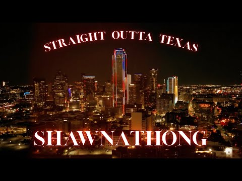 shawnathong- Straight Outta Texas (Official Music Video)