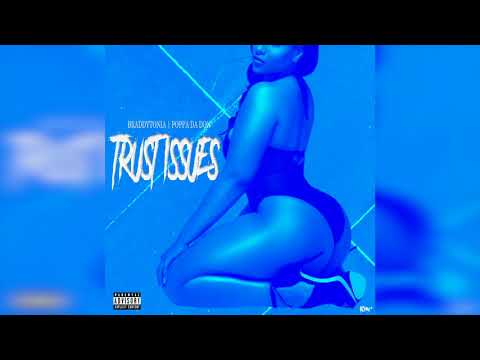 Braddytonia x Poppa Da Don - Trust Issues ( Official Audio ) {HQ}