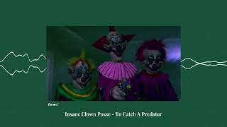 insane clown posse - to catch a predator (𝖘𝖑𝖔𝖜𝖊𝖉/𝖗𝖊𝖛𝖊𝖗𝖇) (re-upload)