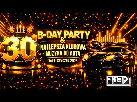 😎🔥Fredi - 🎉🎁B-DAY PARTY🎁🎉 & NAJLEPSZA KLUBOWA MUZYKA DO AUTA🚗 Vol.1⚠ - STYCZEŃ 2026🔥😎
