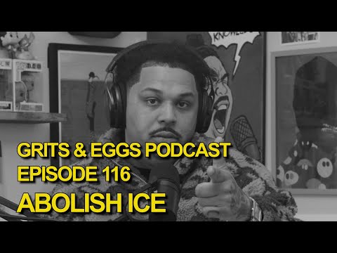 ABOLISH ICE AND DON'T PLAY IN THE SNOW | Grits and Eggs Podcast EP. 116