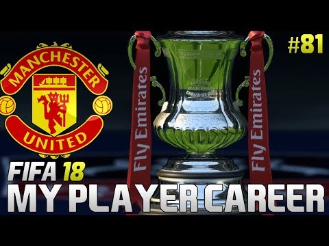 FIFA 18 Player Career Mode | Episode 81 | FA CUP FINAL AGAINST CHELSEA!