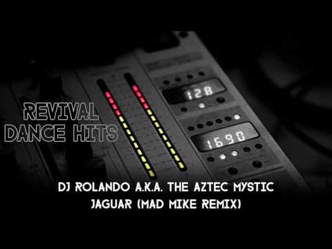 DJ Rolando a.k.a. The Aztec Mystic - Jaguar (Mad Mike Remix) [HQ]