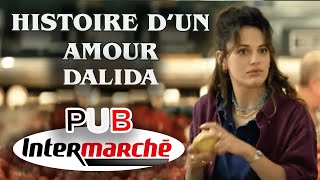 PUB 2024 Intermarché &quot;Histoire d&#39;un amour&quot; / Dalida Officiel